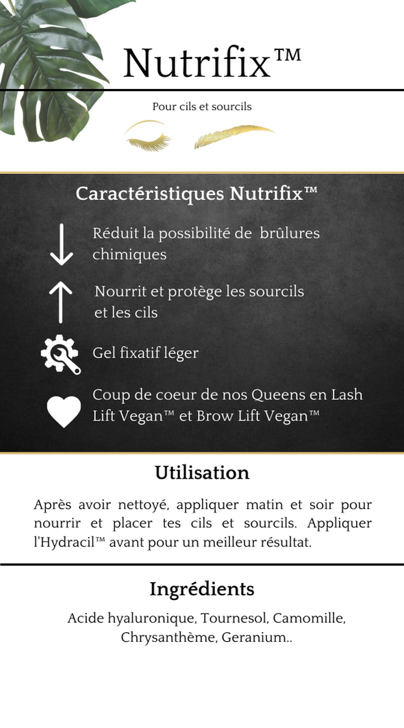 Carte Informative pour le Gel Nutrifix - Caractéristique Nutrifix, Utilisation - Appliquer Matin et Soir pour Nourrir et Placer les Cils et Sourcils, Ingrédients Naturels | Informative Card for Nutrifix Gel - Nutrifix Feature, Usage - Apply Morning and Evening to Nourish and Set Eyelashes and Eyebrows, Natural Ingredients